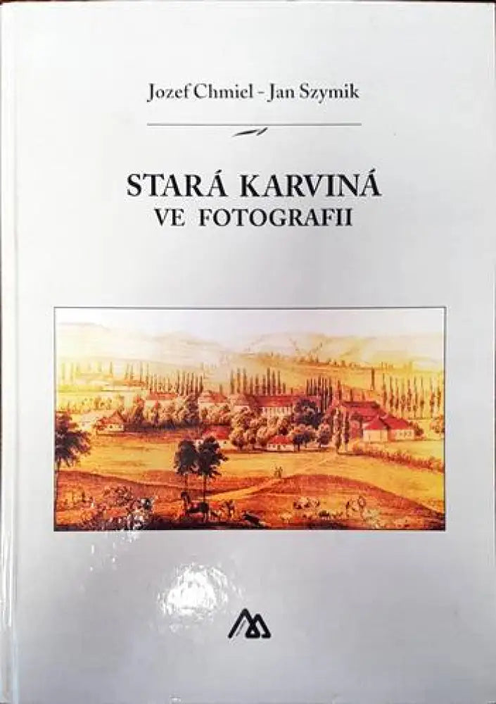 Stara Karvina ve Fotografii - Книги