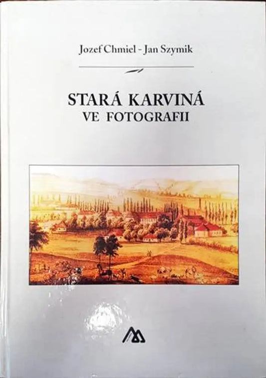 Stara Karvina ve Fotografii - Книги