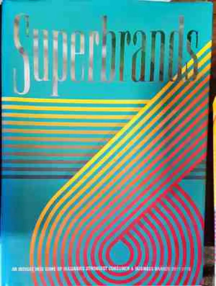 Superbrands: An Inside into some of Bulgaria’s Strongest Consumer & Business Brands 2017-2018 - Книги