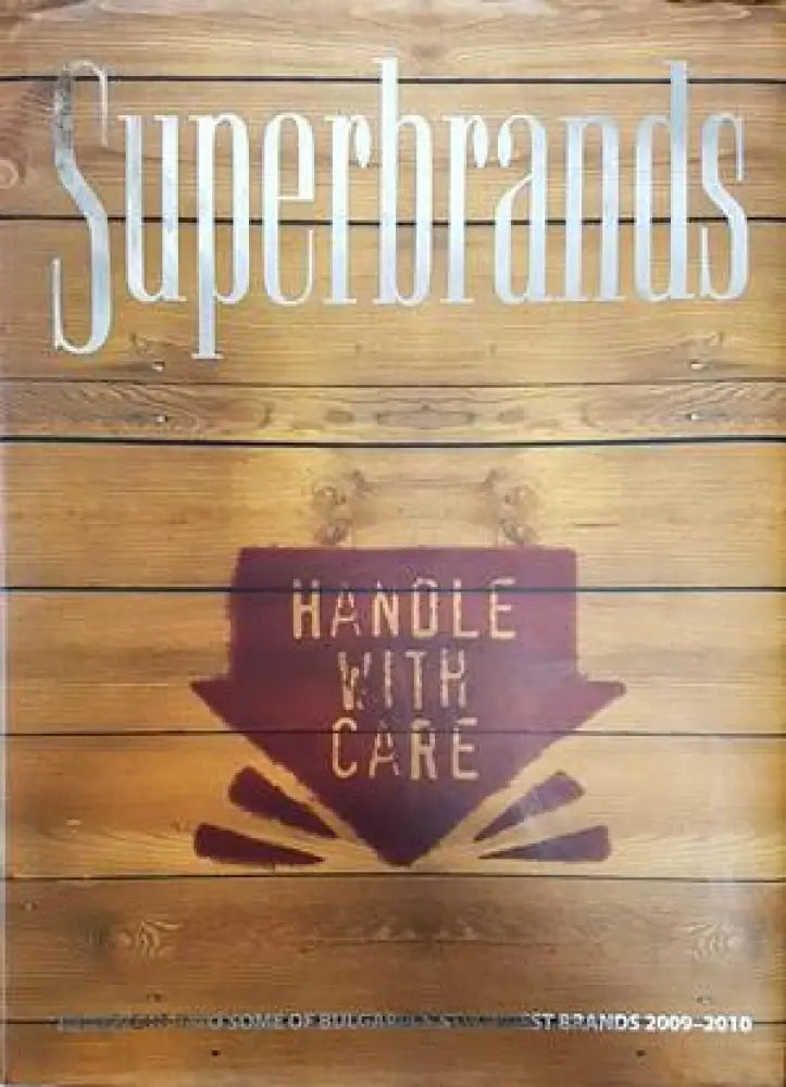 Superbrands: An Insight into some of Bulgaria’s Strongest Brands 2009-2010 - Книги