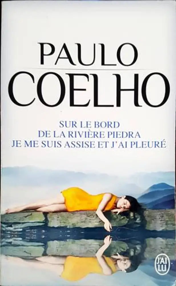 Sur le bord de la rivière Piedra je me suis assise et j’ai pleuré - Книги