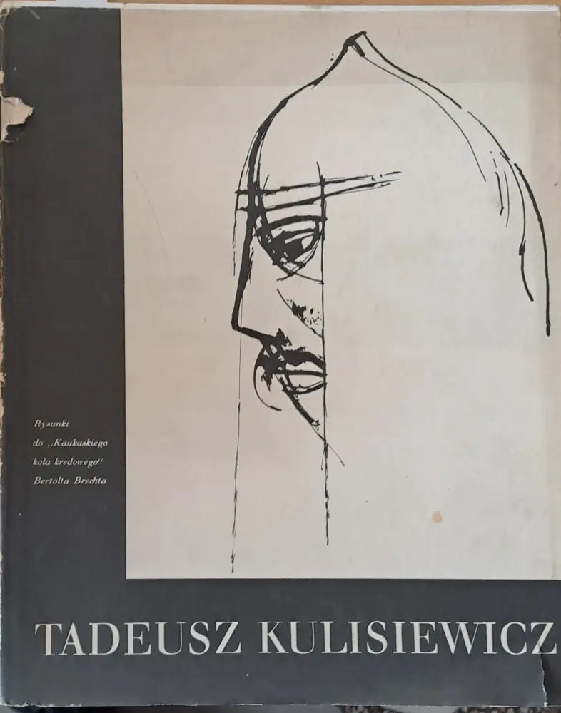 Tadeusz Kulisiewicz: Rysunki do ’Kaukaskiego Kola Kredowego’ B. Brechta w inscenizacjiteatru. - Книги