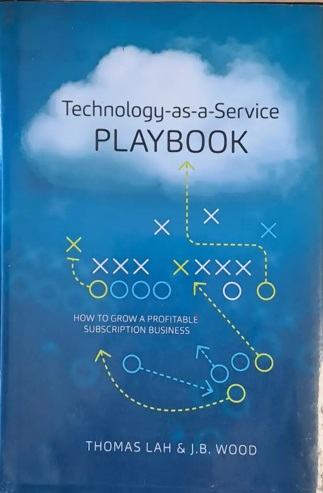 Technology-as-a-Service Playbook. How to Grow a Profitable Subscription Business - Книги