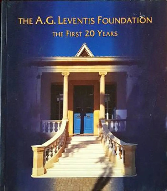The A.G. Leventis Foundation the first 20 years - Книги