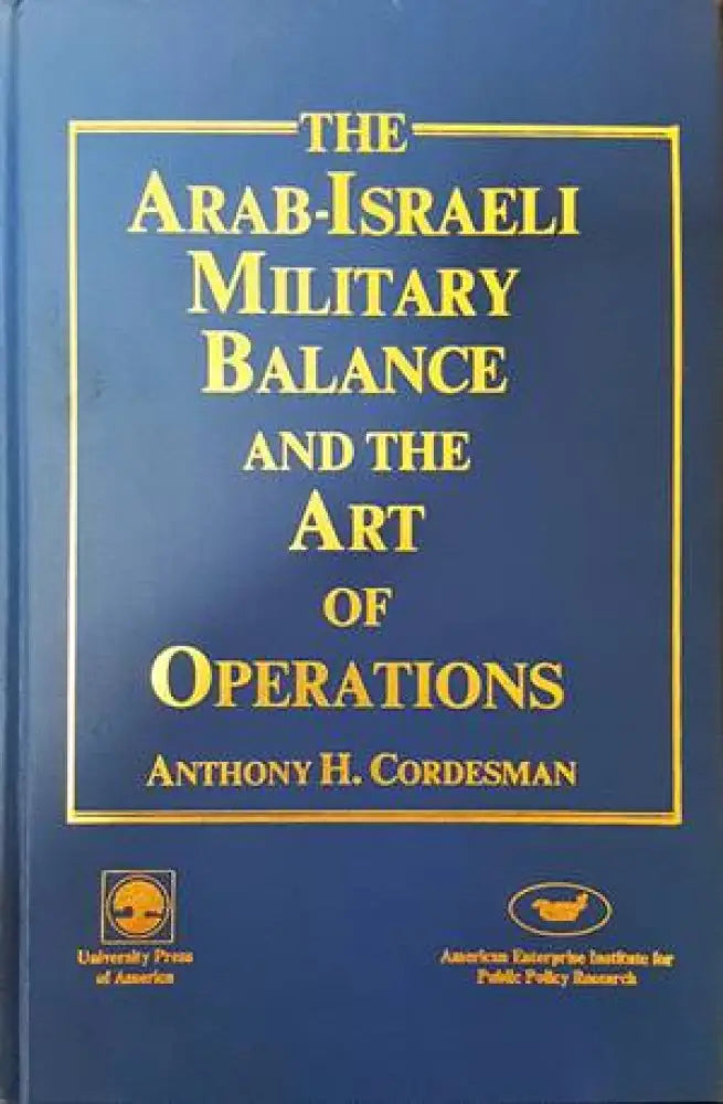 The Arab-Israeli Military Balance and the Art of Operations - Книги