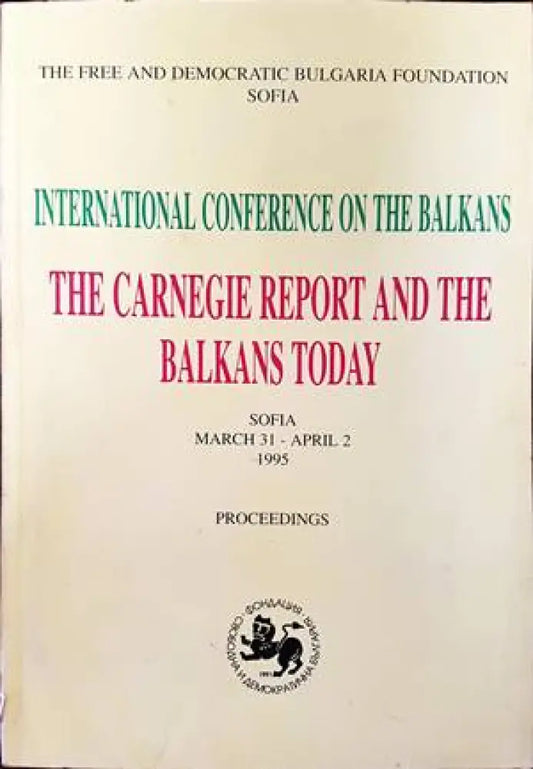 The Carnegie Report and the Balkans Today - Книги