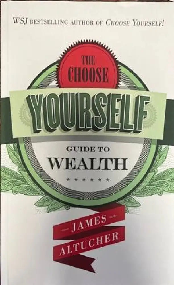 The choose yourself guide to wealth - Книги