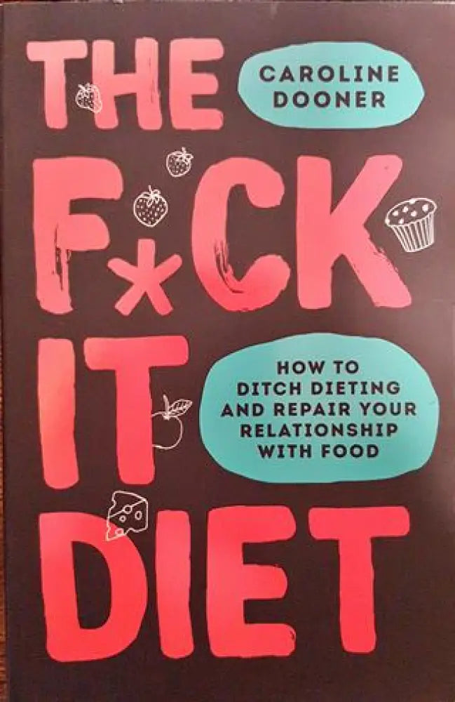 The F*ck It Diet - Книги