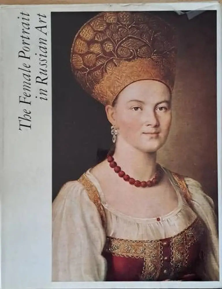 The Female Portrait in Russian Art (Женский портрет в русском искусстве ХІІ - начала ХХ века) - Книги