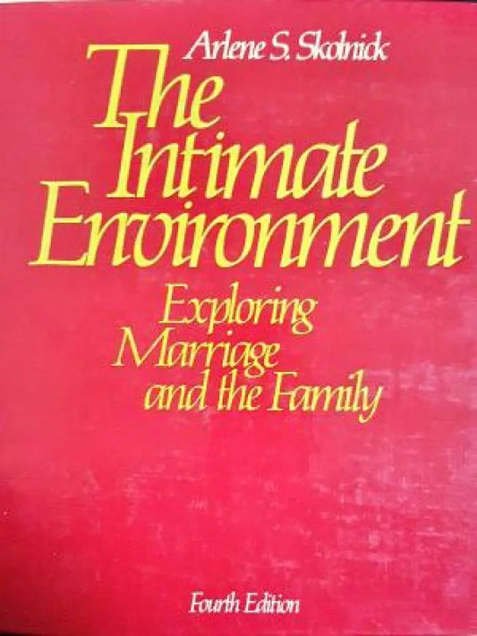 The Intimate Environment: Exploring Marriage and the Family (4067) - Книга