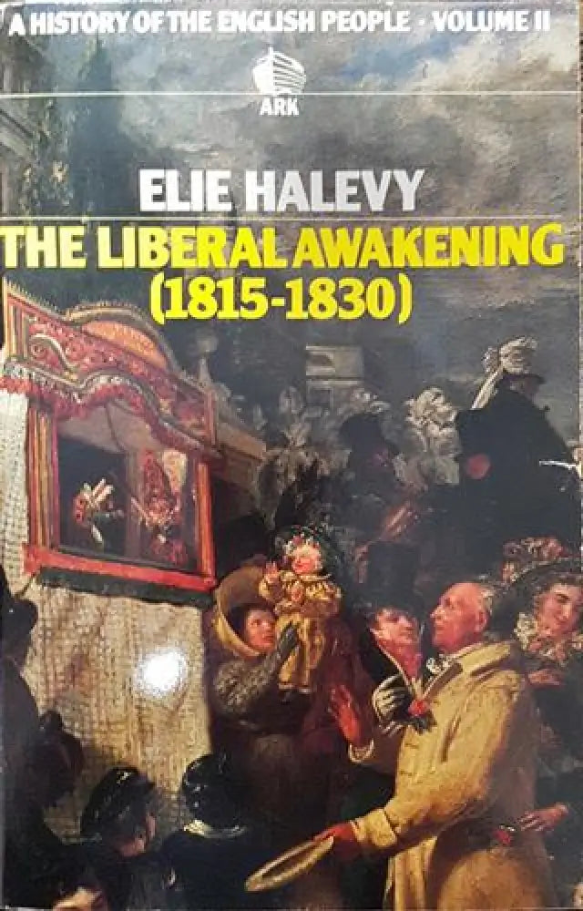 The Liberal Awakening (1815-1830): A History of the English People. Volume II (3717) - Книга