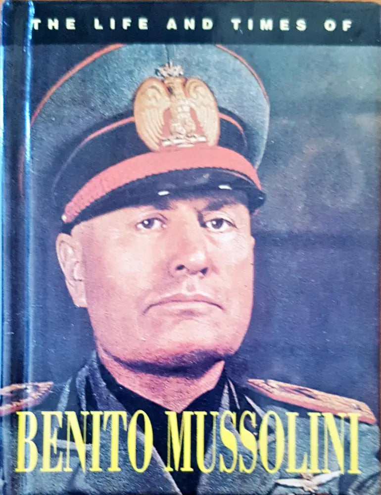 The life and times of Benito Mussolin - Книги