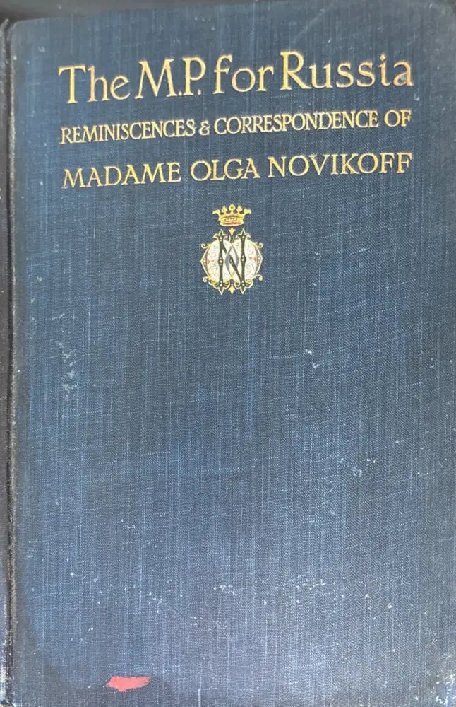 The M.P. for Russia: Reminiscences & Correspondence of Madame Olga Novikoff (2 Volumes) - Антикварни книги