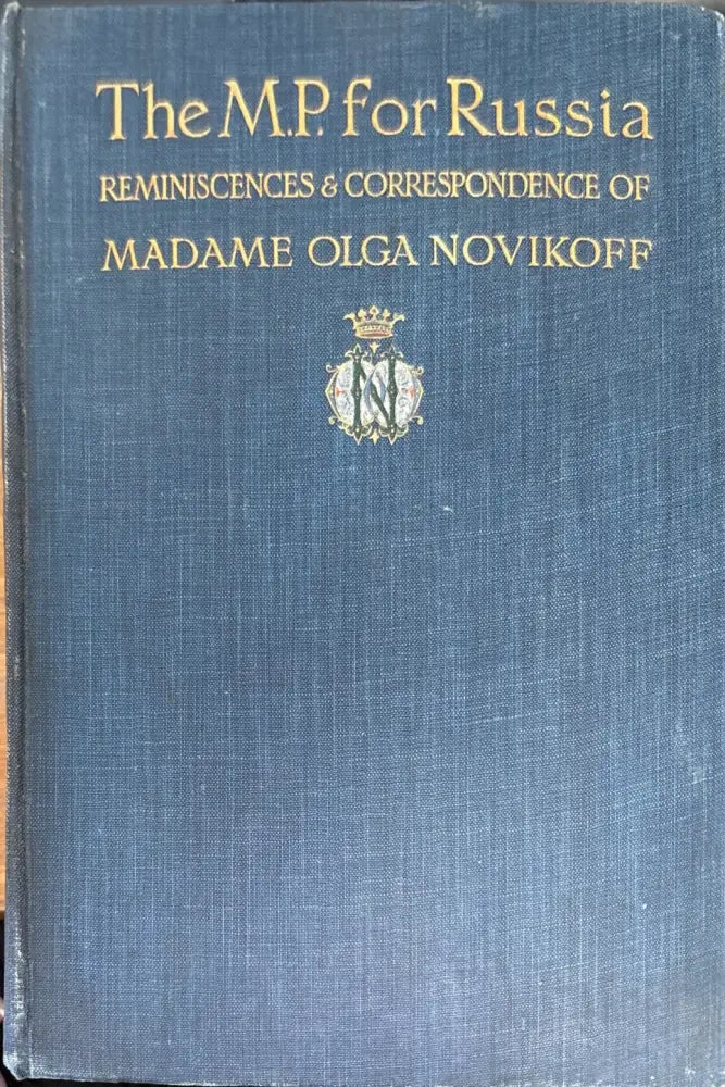 The M.P. for Russia: Reminiscences & Correspondence of Madame Olga Novikoff (2 Volumes) - Антикварни книги