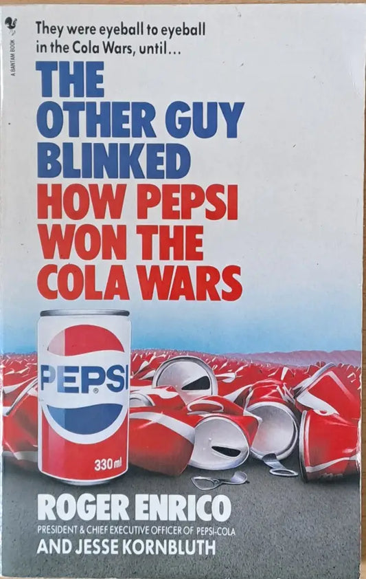 The Other Guy Blinked. How Pepsi Won The Cola Wars - Книги
