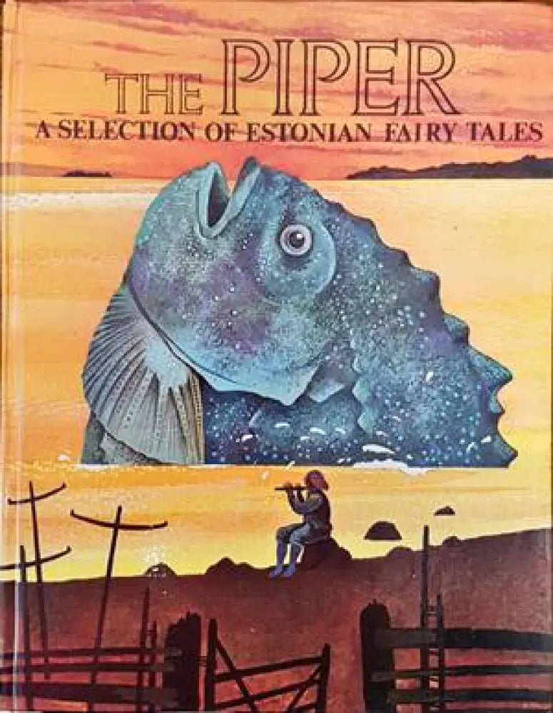 The piper. A selection of estonian fairy tales - Книги