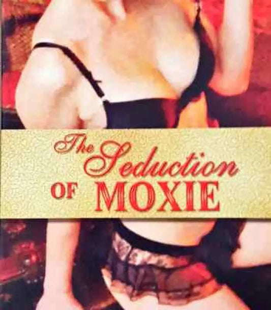 The Seduction of Moxie - Книги