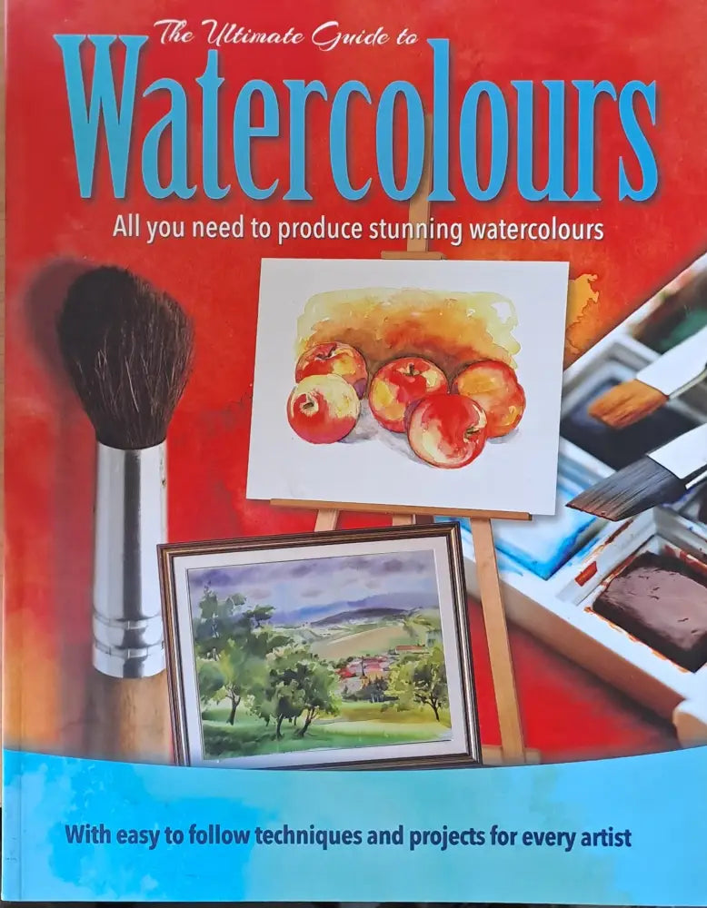 The Ultimate Guide to Watercolours. All you need to produce stunning watercolours - Книги