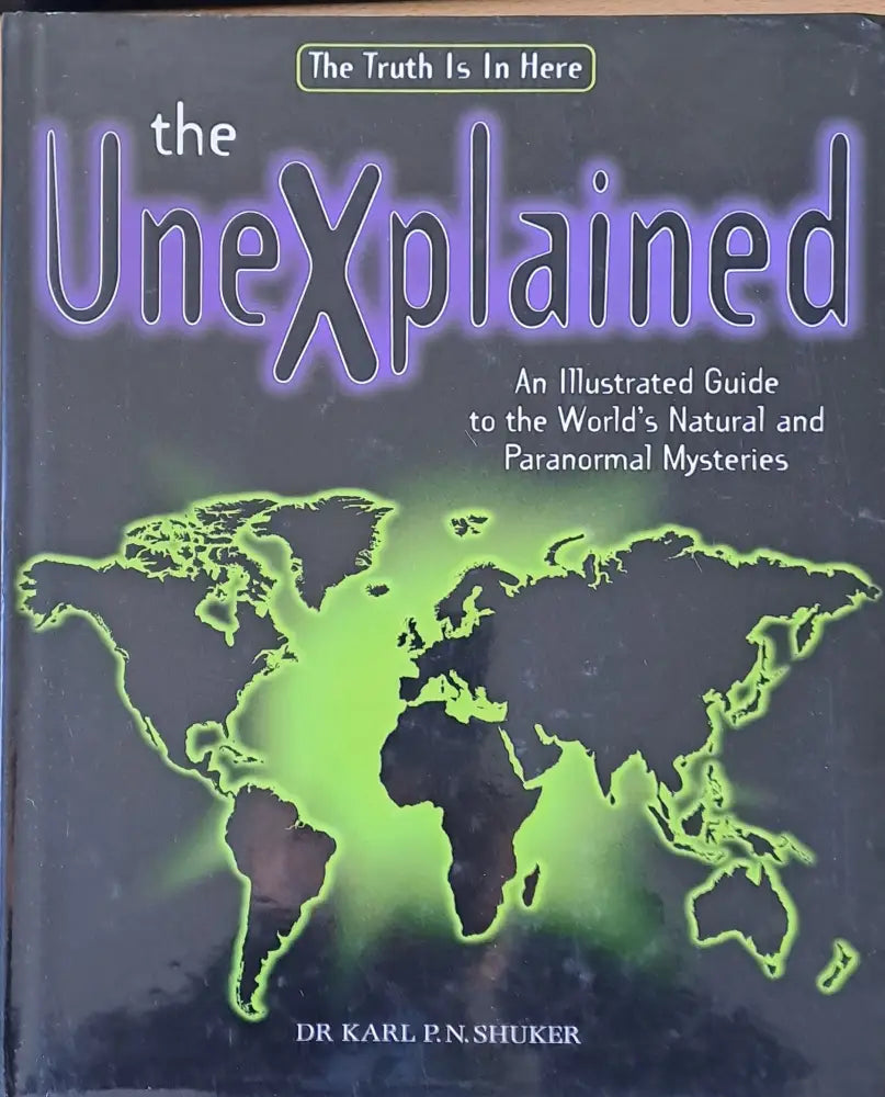 The Unexplained. An Illustrated Guide to the World’s Natural and Paranormal Mysteries - Книги