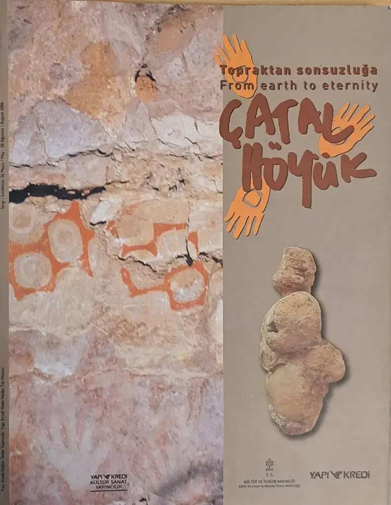 Topraktan Sonsuzluga-From earth to eternity. Catalhoyuk - Книги