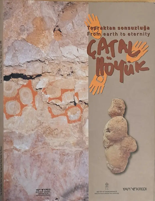 Topraktan Sonsuzluga-From earth to eternity. Catalhoyuk - Книги