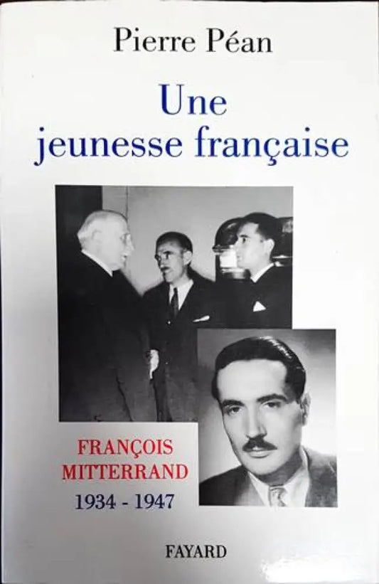 Une jeunesse française: François Mitterrand 1934-1947 - Книги