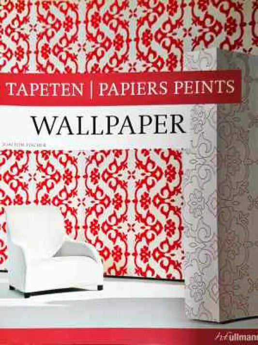 Wallpaper. Tapeten / Papiers Peints (940) - Книга