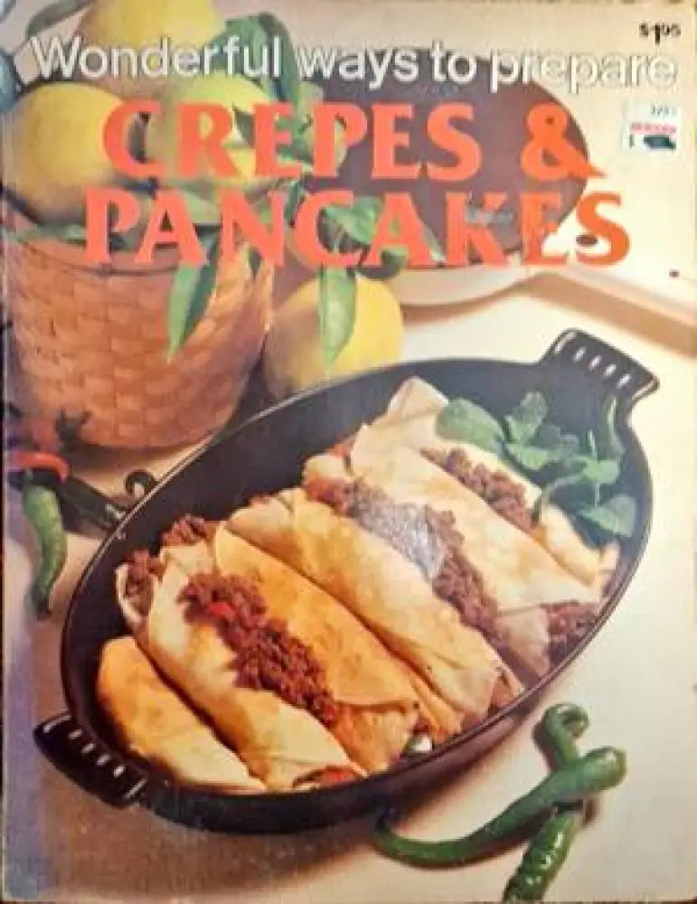 Wonderful ways to prepare crepes and pancakes - Книги